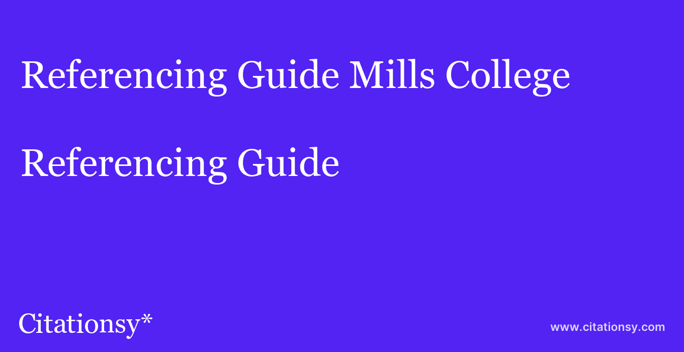 Referencing Guide: Mills College